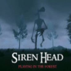 Siren Head: Playing in the Forest